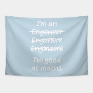 I&#39;m good at maths. enginere engineere enginere engineer Tapestry