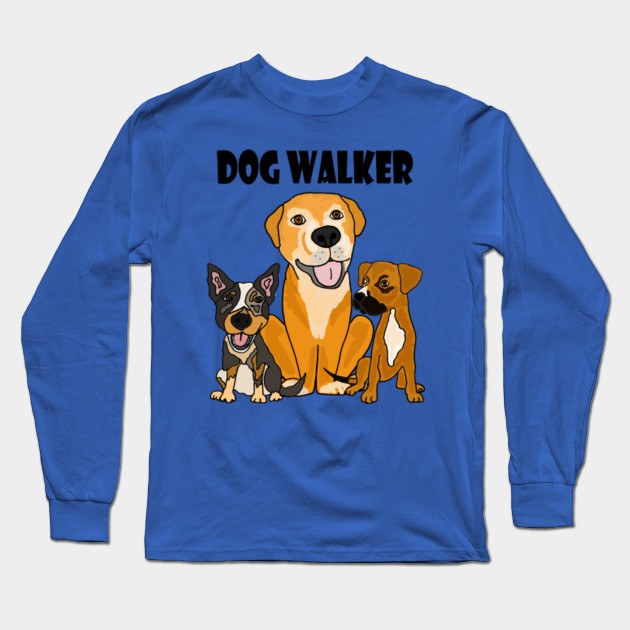 Funny Dog Walker Pet Cartoon Dog Long Sleeve T Shirt Teepublic