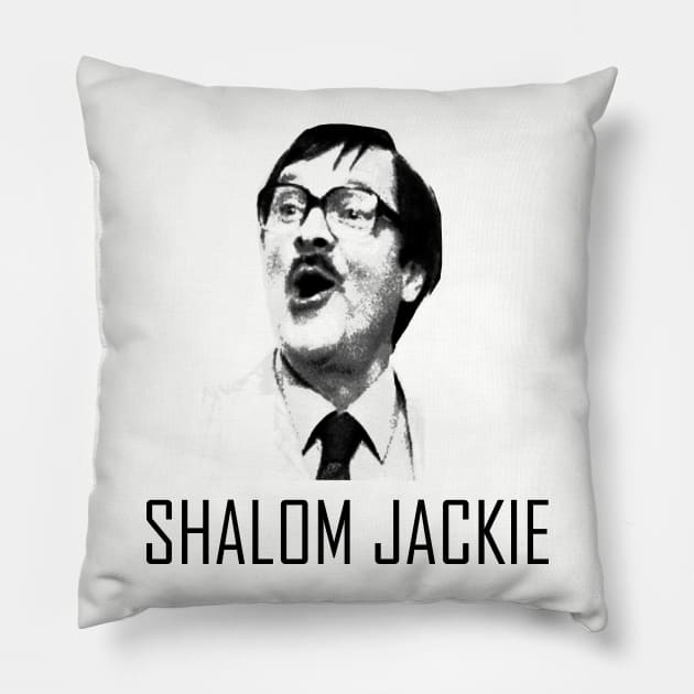 Shalom Jackie Jim from Friday Night Dinner Pillow by SamTucker