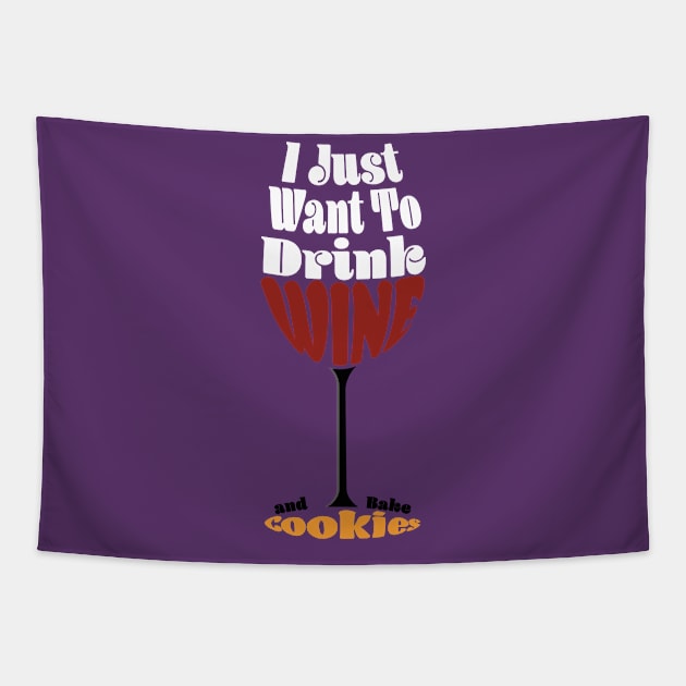 I Just Want To Drink Wine And Bake Cookie - Glass Tapestry by Czajnikolandia