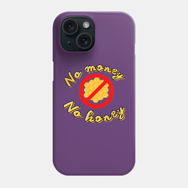 Funny-honey 3 Phone Case by The Best ChoiceSSO