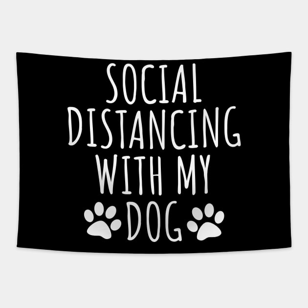 Social Distancing With My Dog Tapestry by LunaMay