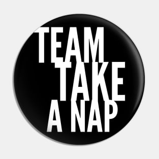 Team Take a Nap Pin