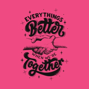 Better Together T-Shirt