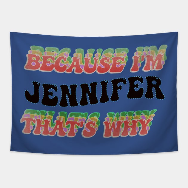 BECAUSE I AM JENNIFER - THAT'S WHY Tapestry by elSALMA