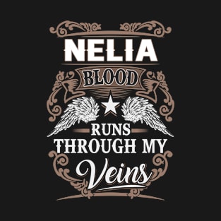 Nelia Name T Shirt - Nelia Blood Runs Through My Veins Gift Item T-Shirt