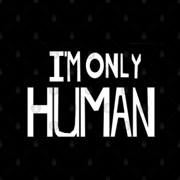 Im Only Human by Wrek