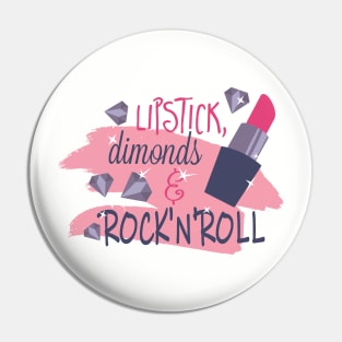 Lipstick Diamonds And Rock 'N' Roll Pin