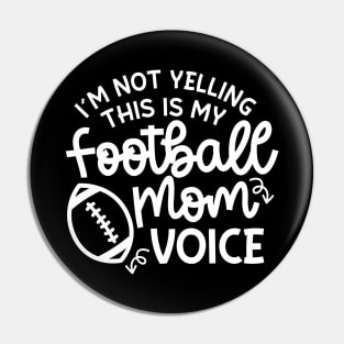 I’m Not Yelling This Is My Football Mom Voice Cute Funny Pin