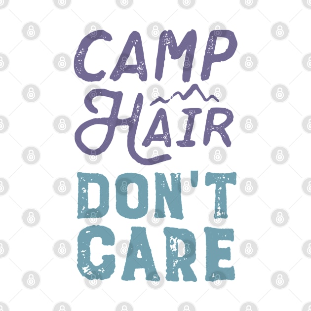 Camp Hair Don't Care by VectorPlanet