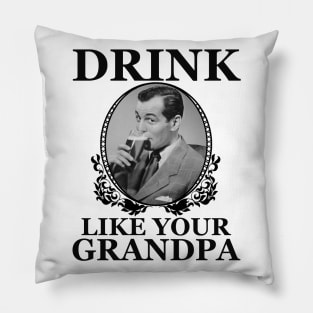 Drink Like Your Grandpa Pillow