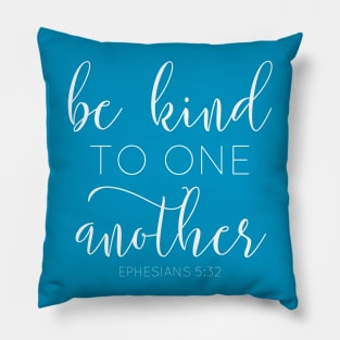 Be Kind to One Another Pillow