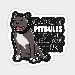Beware Of Pitbulls They Will Steal Your Heart Magnet