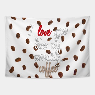 I Love You Like My Morning Coffee - Coffee Beans Tapestry