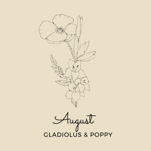 Birthday Flowers - August ~ Gladiolus & Poppy T-Shirt