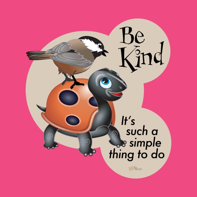 Be Kind by NN Tease