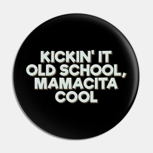 Kickin' it Old School Pin