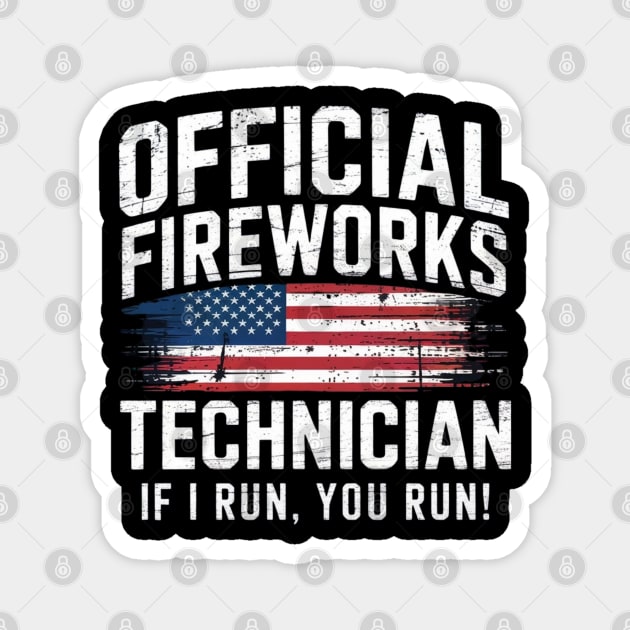 Official Fireworks Technician I Run You Run Magnet by Creatifly Graphic Tees