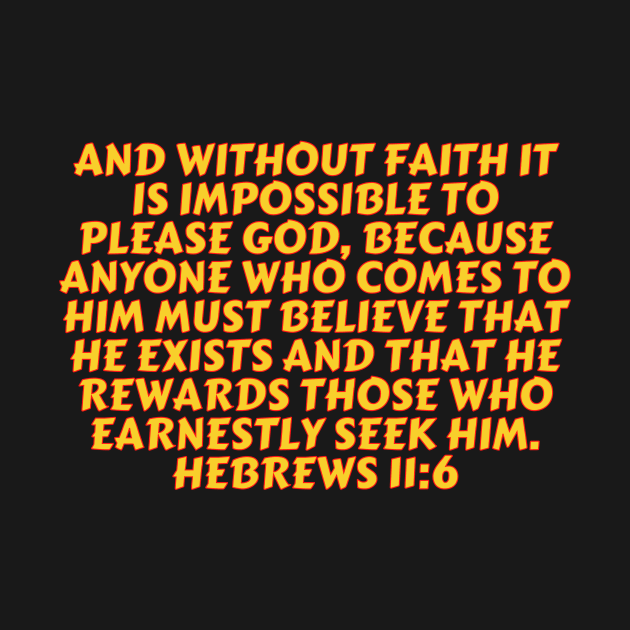 Bible Verse Hebrews 11:6 by Prayingwarrior