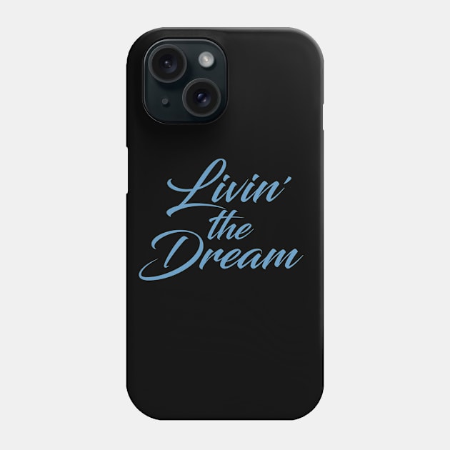 Living the Dream Phone Case by Dale Preston Design