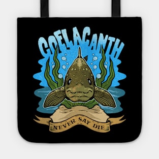 Coelacanth NEVER SAY DIE Tote