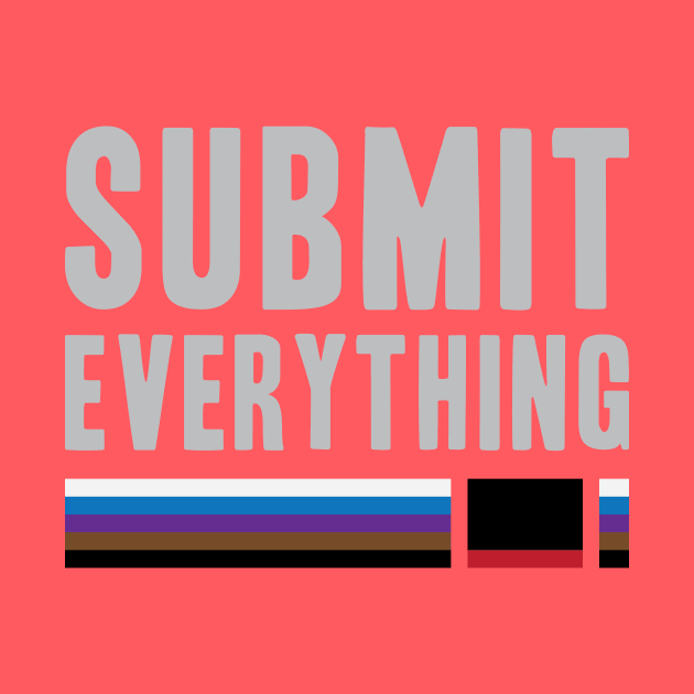 Submit Everything - Brazilian Jiu Jitsu by Kyle O'Briant