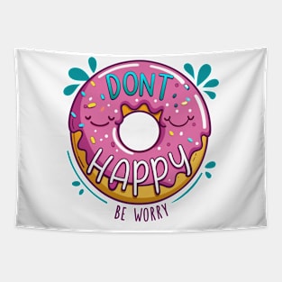 Don't happy be worry donut pun Tapestry