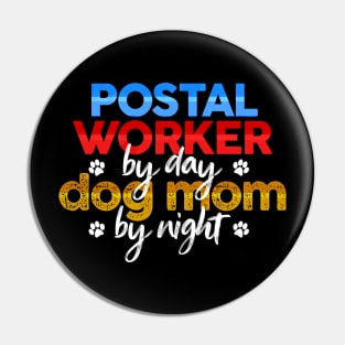 Postal Worker By Day Dog Mom By Night Pin