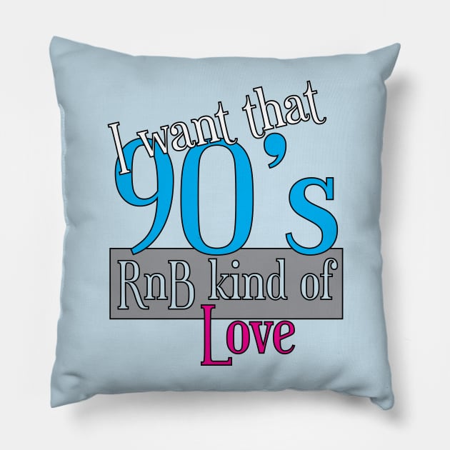 Original 90's RnB kind of Love T-Shirt | R&B Apparel Pillow by TeesByJay