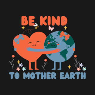 Earth Day 2024 - Be Kind T-Shirt