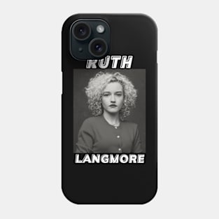 Ruth Langmore Phone Case