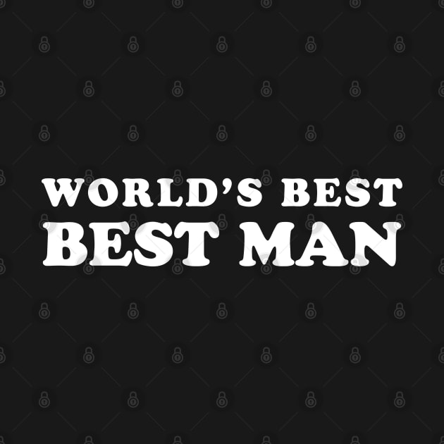 World’s Best Best Man for Bachelor Party by Elvdant