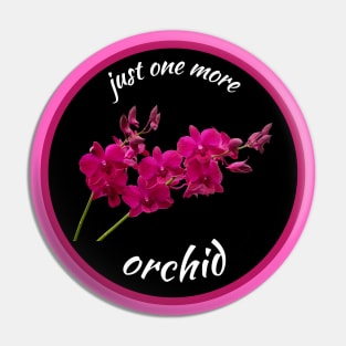 Just one more orchid Pin