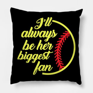 Softball I'll Always Be Her Biggest Fan Pillow