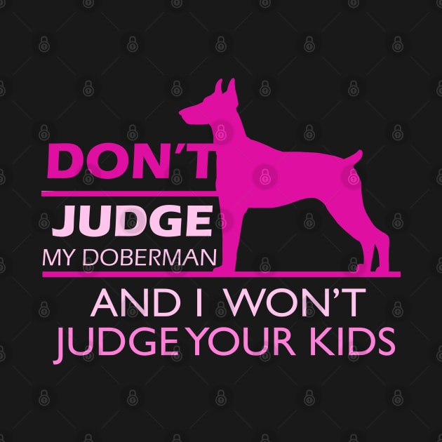 Cute Doberman Gift Doberman Pinscher Don't Judge Print by Linco