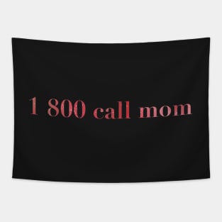 1 800 call mom Tapestry