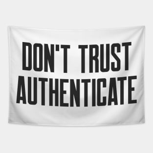 Cybersecurity Don't Trust Authenticate Tapestry