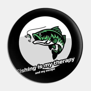 Fishing is my therapy and escape Pin