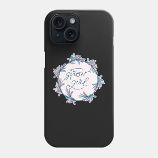 Grow Girl - positive motivational quote in powder pink Phone Case