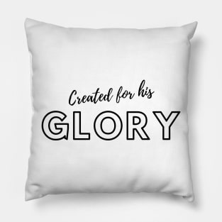 Created for his glory Christian design Pillow