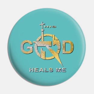This God Heals, Jesus Heals Me Pin