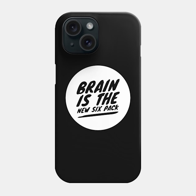 Brain is the new six pack - white Phone Case by wamtees