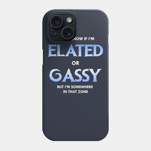 Elated or Gassy Phone Case by CFieldsVFL