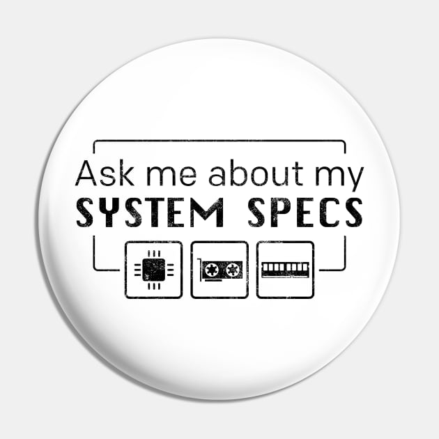 Ask me about my System Specs - Inverted Pin by CCDesign