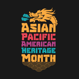 Aapi month gift :Asian Pacific American Heritage T-Shirt