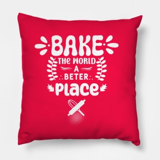 Bake The World A Better Place Mom. Pillow