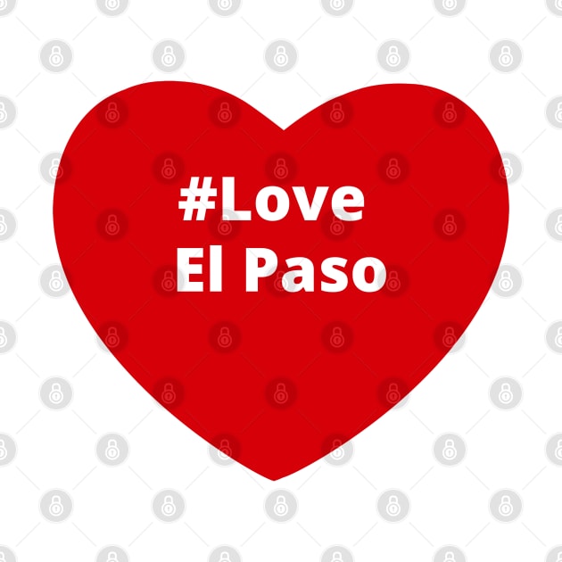 Love El Paso - Hashtag Heart by support4love