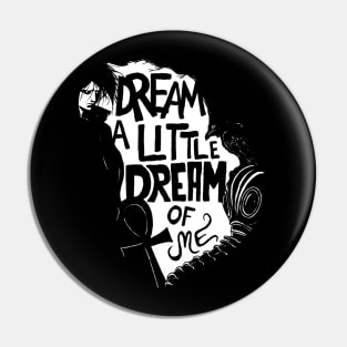 Dream a little dream of me. Pin