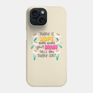 There is hope Phone Case