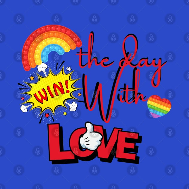 WIN THE DAY WITH BEST LOVE - Rainbow - Heart by O.M design